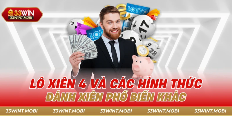 Lô xiên 4 và các hình thức đánh xiên phổ biến khác